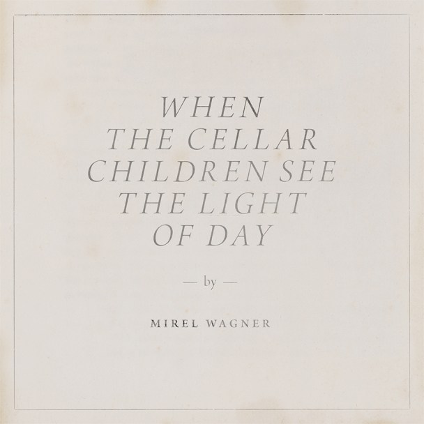 mirelwagner-whenthecellar-900px